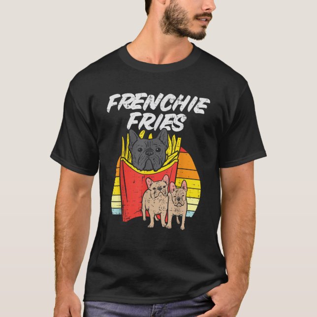 Camiseta Frenchie Fries Engraçado Buldogue Francês Pet Dog  (Frente)