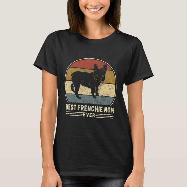Camiseta Frenchie Mãe Alguma Vez Retrora Cachorro Francês M (Frente)