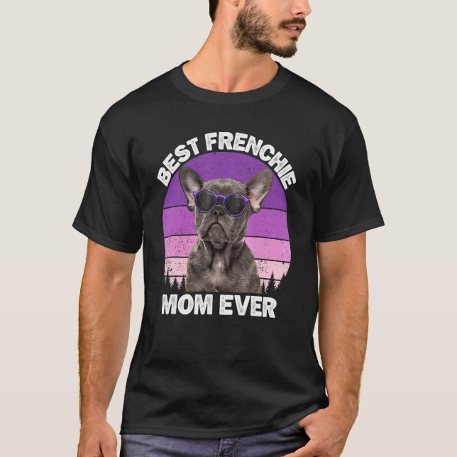 Camiseta Frenchie Mãe Buldogue Francês Para Mãe Mulher Cão  (Frente)