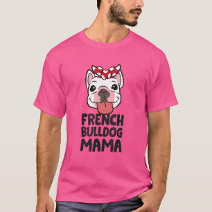 Camiseta Frenchie Mãe Francesa Bulldog Mama