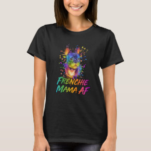 Camiseta Frenchie Mama AF Cachorro Mãe Humor Peles Mãe Tour