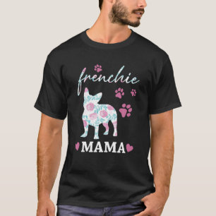 Camiseta Frenchie Mama Fllower Cute Dog