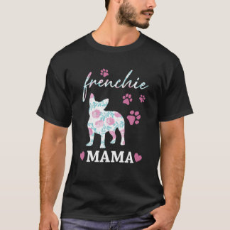 Camiseta Frenchie Mama Fllower Cute Dog