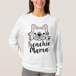 Camiseta Frenchie Mama French Bulhdog Mãe