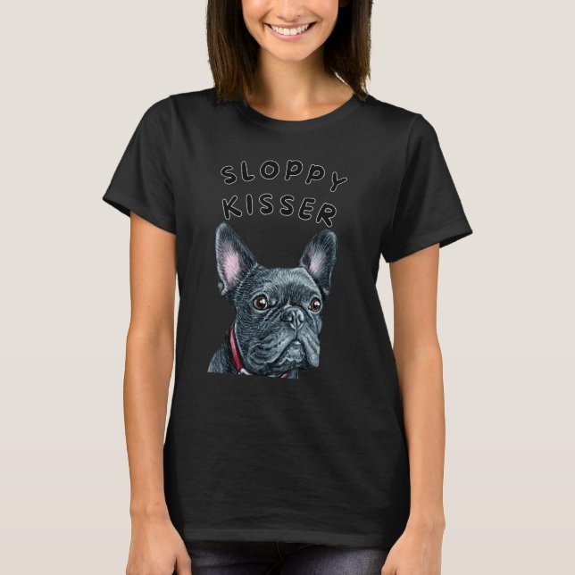 Camiseta Frenchie Sloppy Kisser French Bulldog Kisses 1 (Frente)