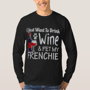 Camiseta Frenchie só quer beber vinho e comer meu galo fran