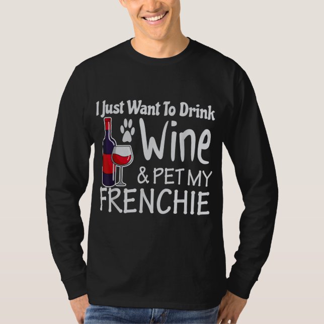 Camiseta Frenchie só quer beber vinho e comer meu galo fran (Frente)