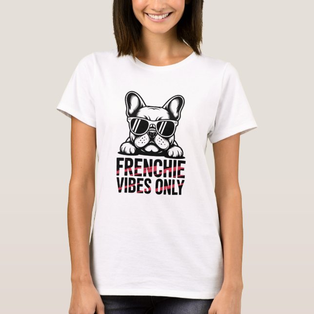 Camiseta Frenchie Vibes Only - Urban French Bulldog Tee (Frente)