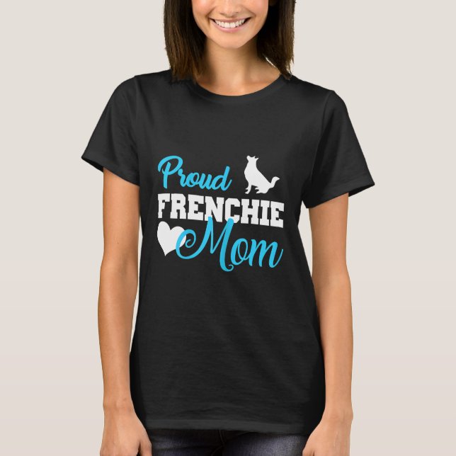 Camiseta Frenchie Womens Frenchie Mãe Cute Buldogue Francês (Frente)