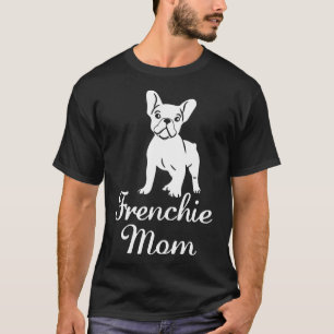 Camiseta Frenchie Womens Frenchie Mãe Cute Buldogue Francês