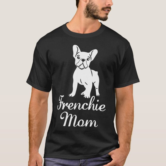 Camiseta Frenchie Womens Frenchie Mãe Cute Buldogue Francês (Frente)