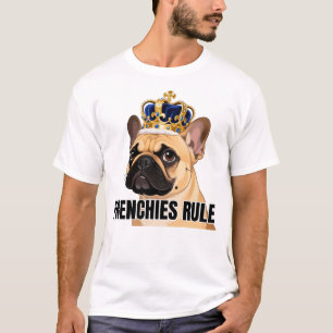 Camiseta Frenchies Rule Coroa Arte de Bulldog Francês