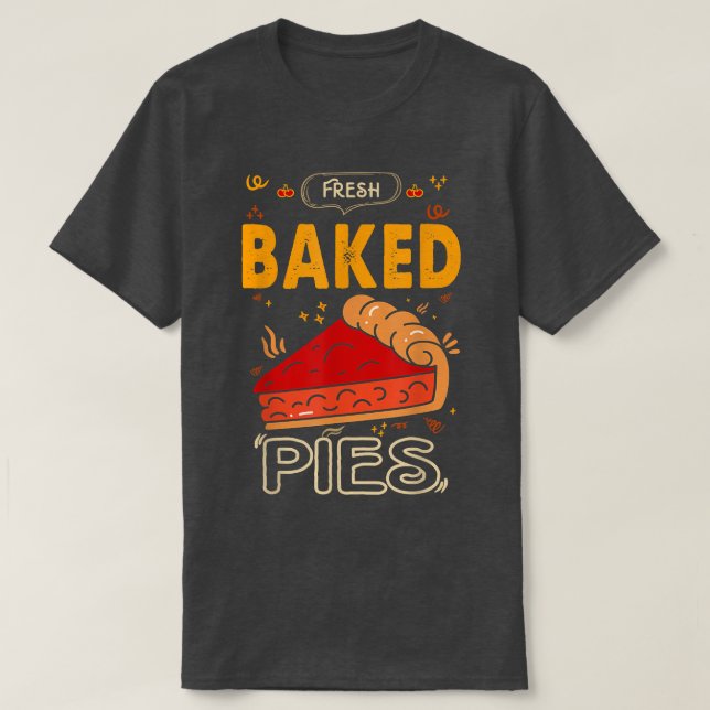 Camiseta Fresh Baked Pies For Baker Or Baking Fans  (Frente do Design)