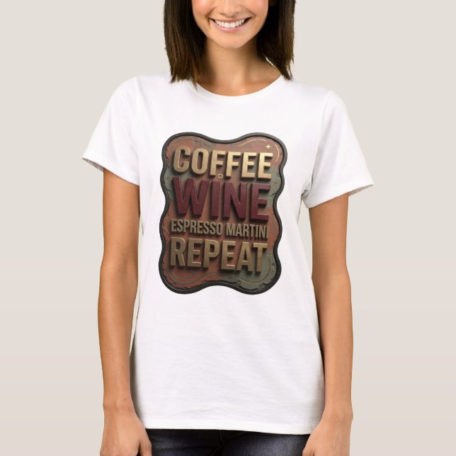 Camiseta Fresh Gold CAFÉ VINHO ESPRESSO MARTINI REPEAT (Frente)