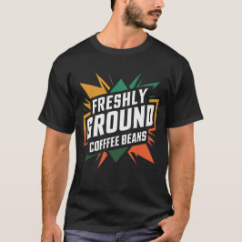 Camiseta Freshly Ground Cafés