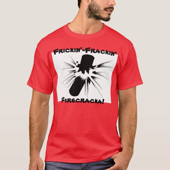Camiseta Frickin'- Frackin Firecracka! (Frente)
