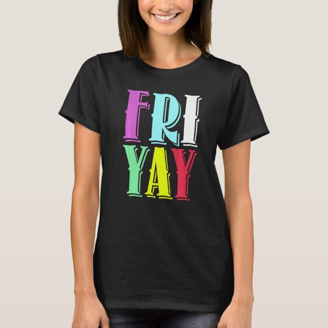 Camiseta Friday Party Happy Fri yay Teacher Back To School  (Frente)