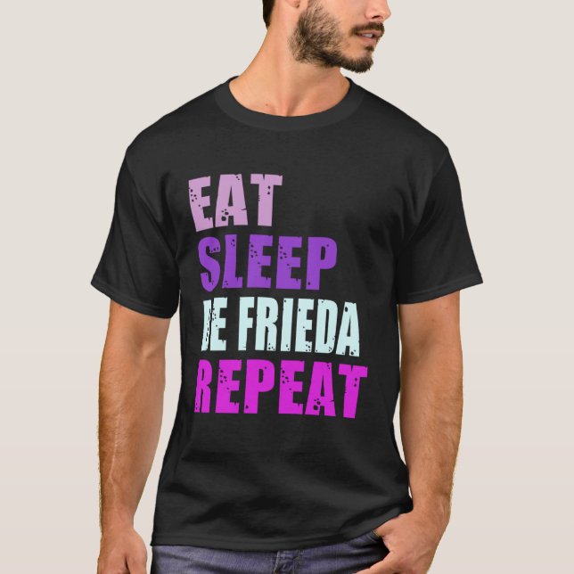 Camiseta Frieda Eat Sleep Be Repeat Frieda (Frente)