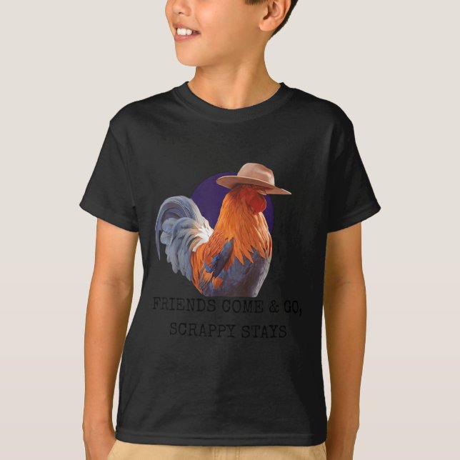 Camiseta Friends Come And Go Scrappy Stays Funny Chicken Me (Frente)