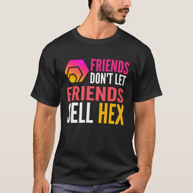 Camiseta Friends Don Let Friends Sell HEX Crypto (Frente)