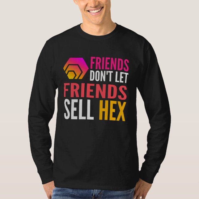 Camiseta Friends Don Let Friends Sell HEX Crypto (Frente)