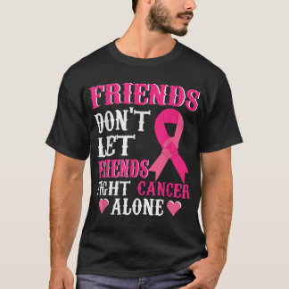 Camiseta Friends Don'T Fight Alone Breast Cancer Awareness
