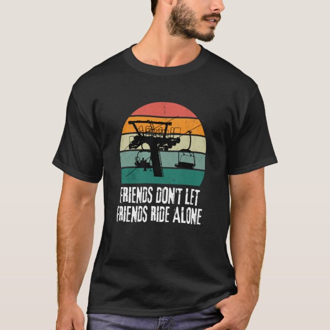 Camiseta Friends Don't Let Friends Ride Alone on a Ski Lift (Frente)