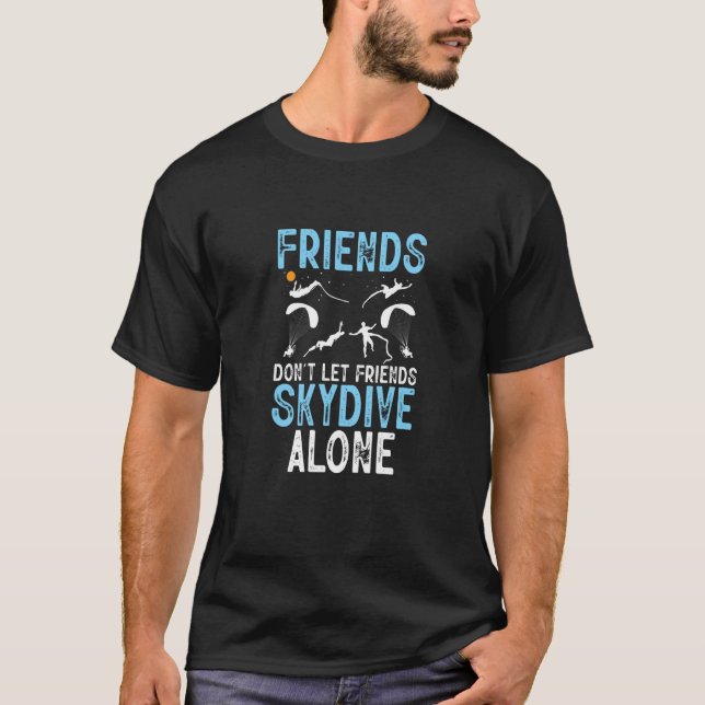 Camiseta Friends Don't Let Friends Skydive Alone Skydiver S (Frente)
