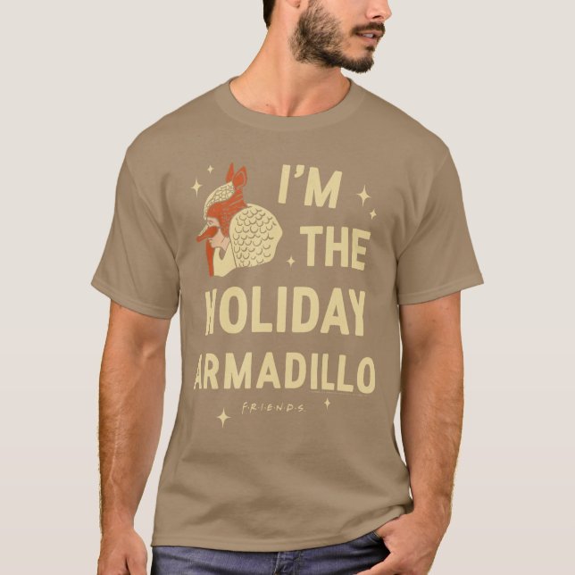 Camiseta Friends Im the Holiday Armadillo ChristmasV Show b (Frente)