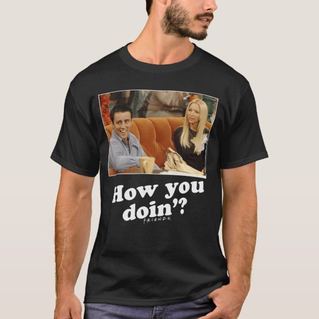 Camiseta Friends Joey Phoebe How You Doin Picture funny (Frente)