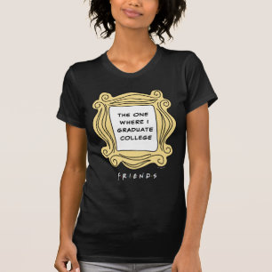Camiseta FRIENDS™ O Episódio da Minha Formatura