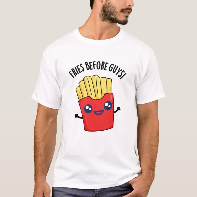 Camiseta Fries Antes Da Cara Fries Funny Fries Pun (Frente)