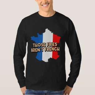 Camiseta Fries Arrastam Comida de borda de batata de Foodie