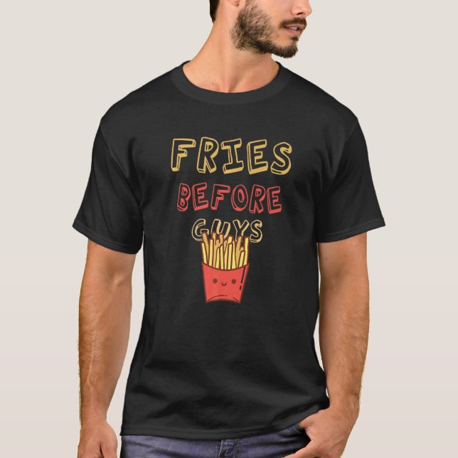 Camiseta Fries Before Guys Valentine's Day Saying for Fries (Frente)