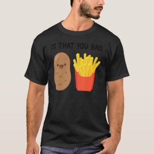Camiseta Fries Franceses Batata É Que Você Pega Batata