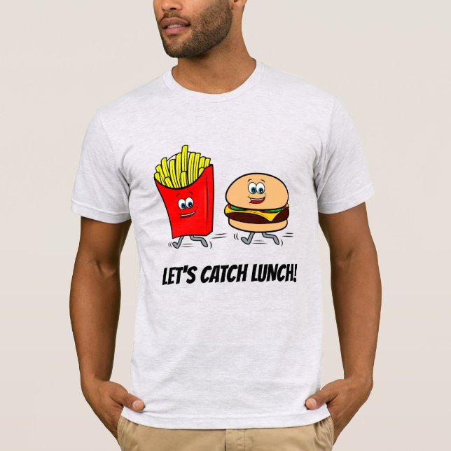 Camiseta Fries franceses e Cheeseburger: Almoço de vamos! (Frente)