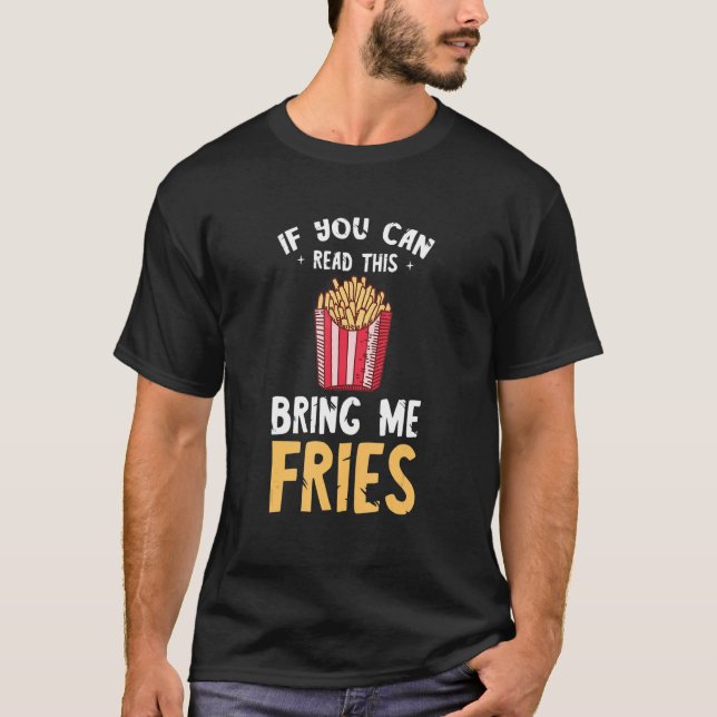 Camiseta Fries Franceses Se Você Pudesse Ler Esta Comida De (Frente)