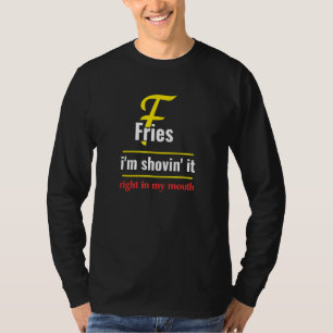 Camiseta Fries Im Shovin It French Fries Comida