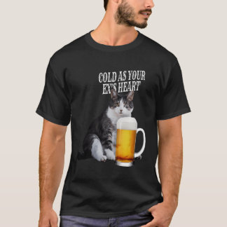 Camiseta Frio Como A Gata De Cerveja Cardíaca Do Seu Ex É E