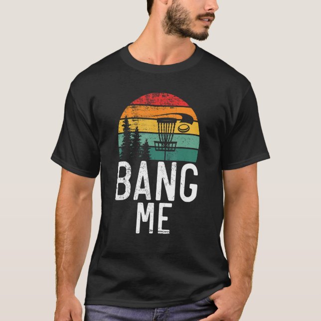 Camiseta Frisbee Golf Bang me Disk Golf (Frente)