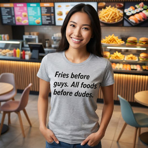 Camiseta Fritas Antes de Caras Todas as Comidas An