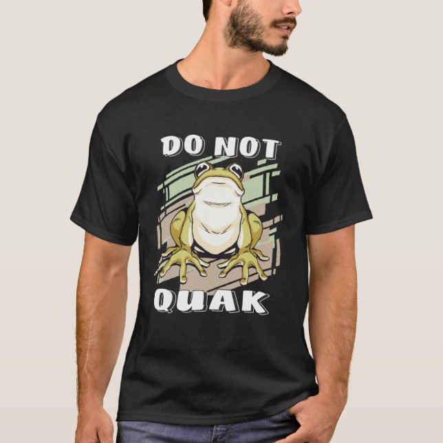 Camiseta FROG DO NOT QUAK Unke Toad Frog (Frente)