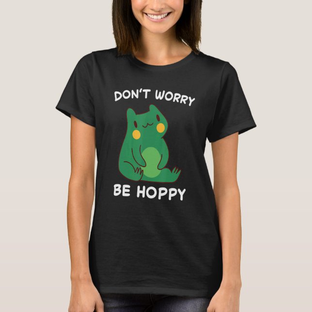Camiseta Frog Don't Worry Be Hoppy Toad Catching Amphibian  (Frente)