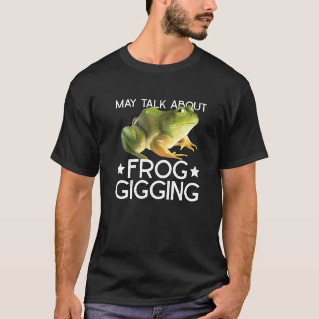 Camiseta Frog Gigging And Frog Hunting   (Frente)