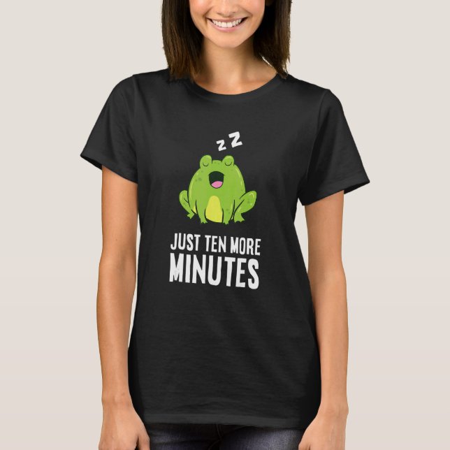 Camiseta Frog Just Ten More Minutes Snooze Alarm Clock Frog (Frente)