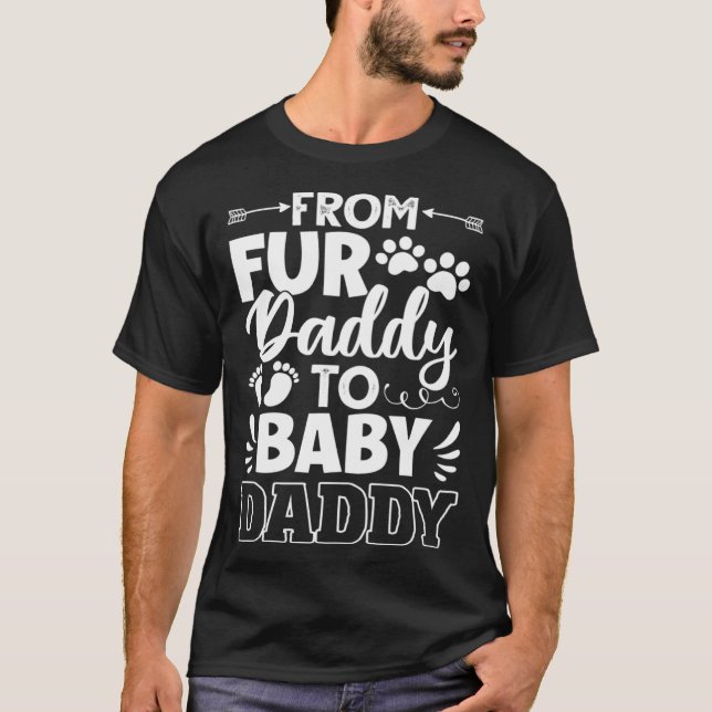 Camiseta From Fur Daddy To Baby Daddy Dad Maternity Fathers (Frente)