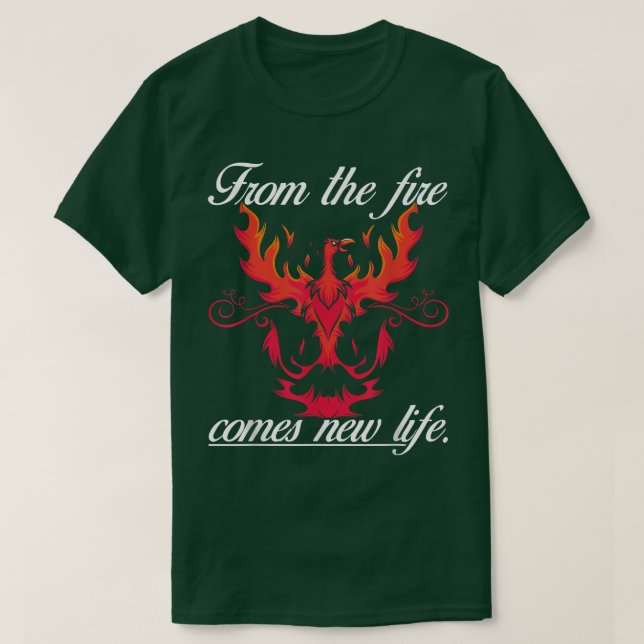 Camiseta From The Fire Comes Life NewFantasy Phoeni  (Frente do Design)