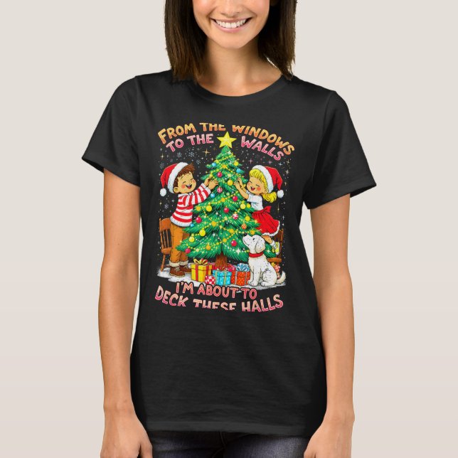 Camiseta From The Windows To Walls Deck These Halls Christm (Frente)