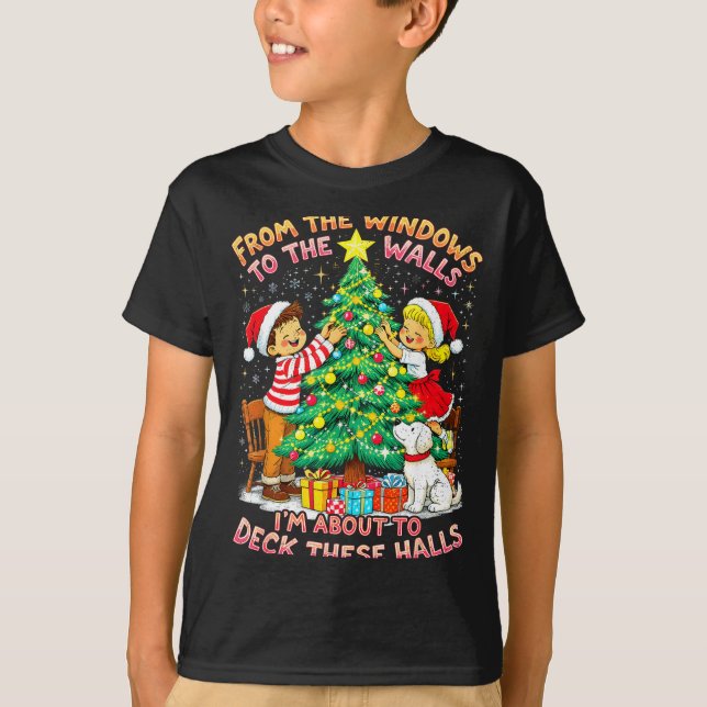 Camiseta From The Windows To Walls Deck These Halls Christm (Frente)