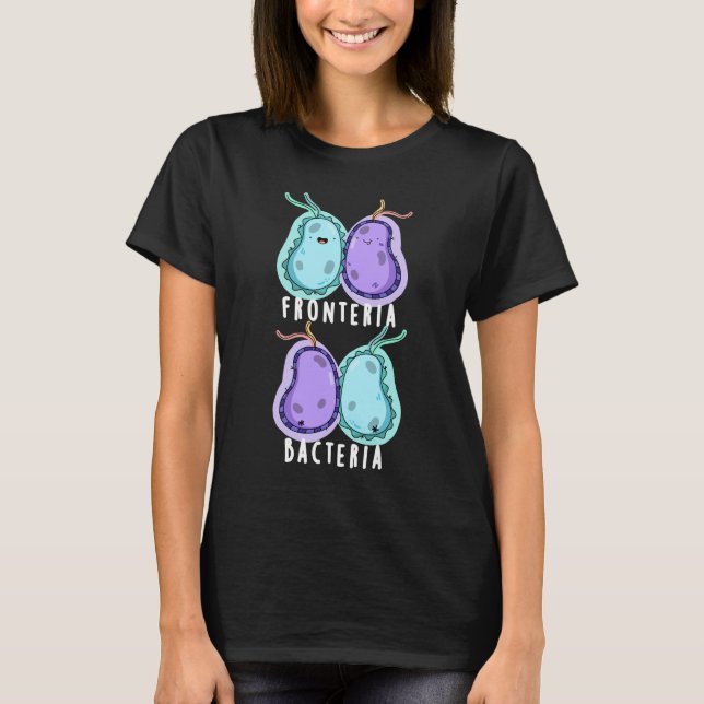 Camiseta Fronteria Bacteria Funny Biology Pun Dark BG (Frente)